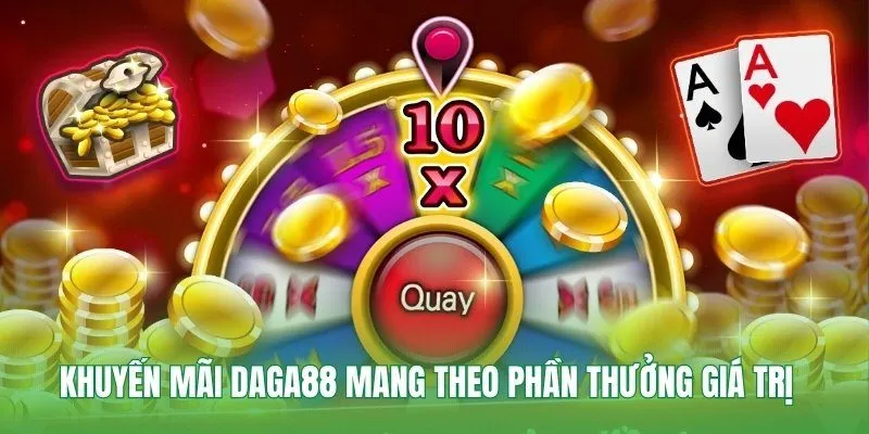Khuyến mãi Daga88 mang theo phần thưởng giá trị