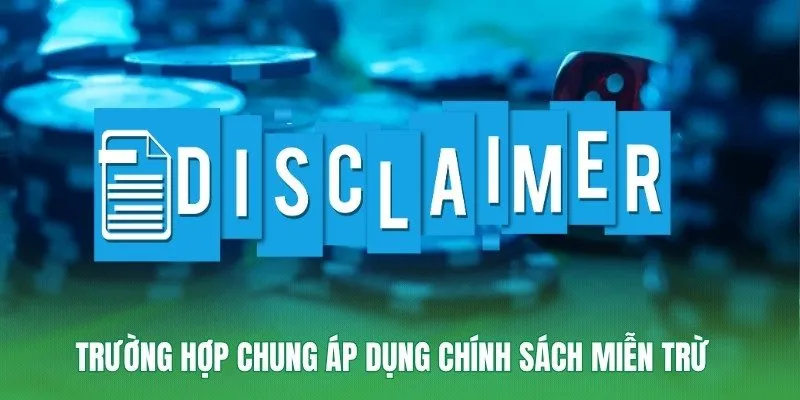 Trường hợp chung áp dụng chính sách miễn trừ