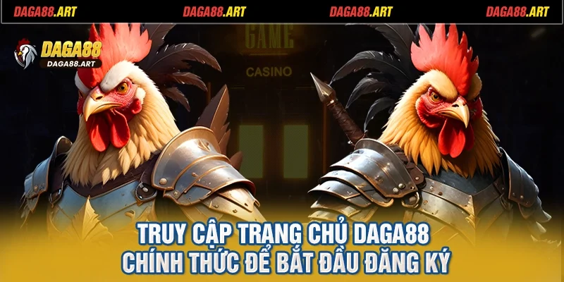 Truy cập trang chủ DAGA88 chính thức để bắt đầu đăng ký